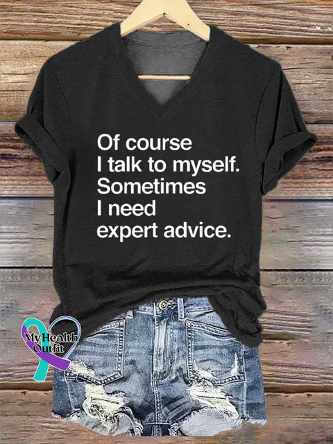 Women’s Of Course I Talk To Myself. Sometimes I Need Expert Advice. V-neck Casual T-Shirt Black / S