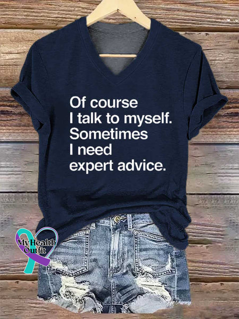 Women’s Of Course I Talk To Myself. Sometimes I Need Expert Advice. V-neck Casual T-Shirt Blue / S