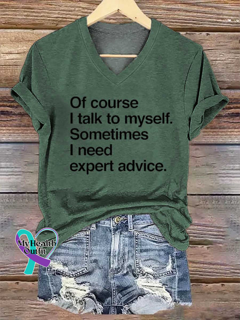 Women’s Of Course I Talk To Myself. Sometimes I Need Expert Advice. V-neck Casual T-Shirt Green / S