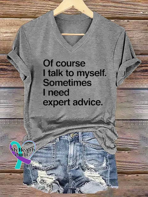 Women’s Of Course I Talk To Myself. Sometimes I Need Expert Advice. V-neck Casual T-Shirt Grey / S