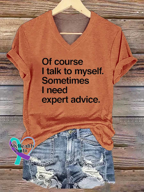Women’s Of Course I Talk To Myself. Sometimes I Need Expert Advice. V-neck Casual T-Shirt Orange / S