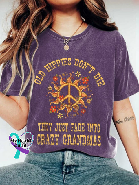 Women’s Old Hippies Don’t Die They Just Fade Into Crazy Grandmas Print Casual Short Sleeve
