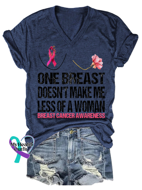 Women’s ONE BREAST DOESN’T MAKE ME LESS OF A WOMAN BREAST CANCER AWARENESS V neck Casual T Shirt Blue / S