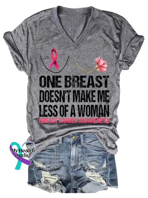 Women’s ONE BREAST DOESN’T MAKE ME LESS OF A WOMAN BREAST CANCER AWARENESS V neck Casual T Shirt Grey / S