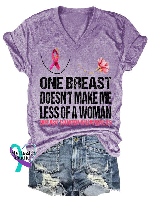 Women’s ONE BREAST DOESN’T MAKE ME LESS OF A WOMAN BREAST CANCER AWARENESS V neck Casual T Shirt Purple / S