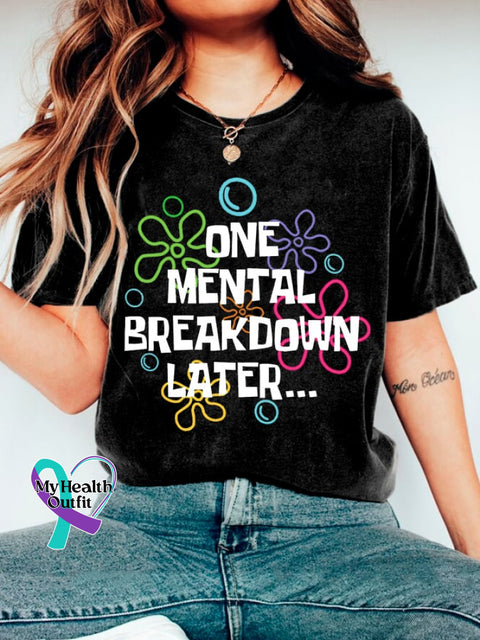 Women’s One Mental Breakdown Later Print Casual T-Shirt Black / S