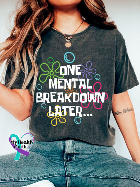 Women’s One Mental Breakdown Later Print Casual T-Shirt Dark Grey / S