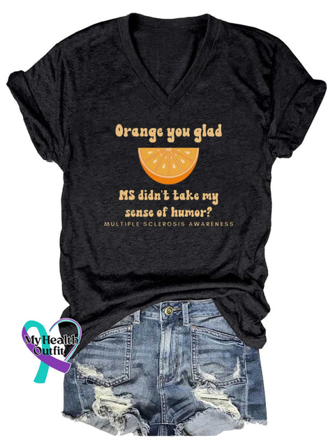 Women’s Orange You Glad MS Didn’t Take My Sense of Humor? Ms Awareness Multiple Sclerosis Warrior Multiple Sclerosis