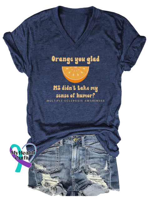 Women’s Orange You Glad MS Didn’t Take My Sense of Humor? Ms Awareness Multiple Sclerosis Warrior Multiple Sclerosis