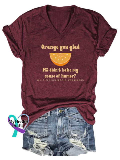 Women’s Orange You Glad MS Didn’t Take My Sense of Humor? Ms Awareness Multiple Sclerosis Warrior Multiple Sclerosis
