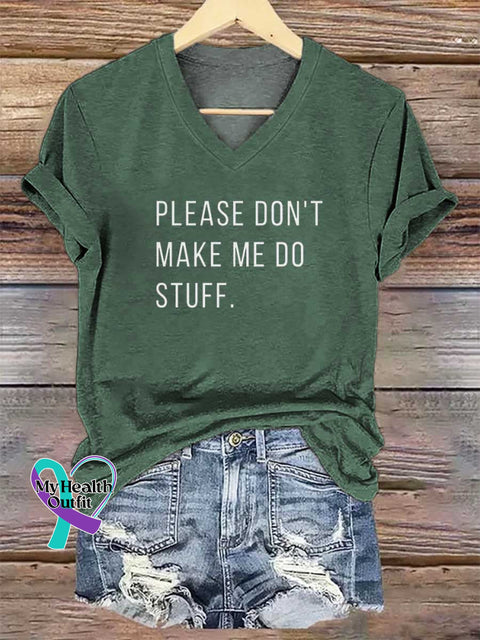 Women’s PLEASE DON’T MAKE ME DO STUFF. V-neck Casual T-Shirt Green / S