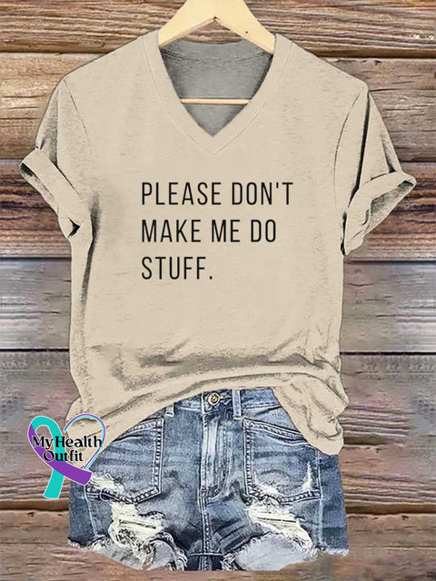 Women’s PLEASE DON’T MAKE ME DO STUFF. V-neck Casual T-Shirt Sand / S