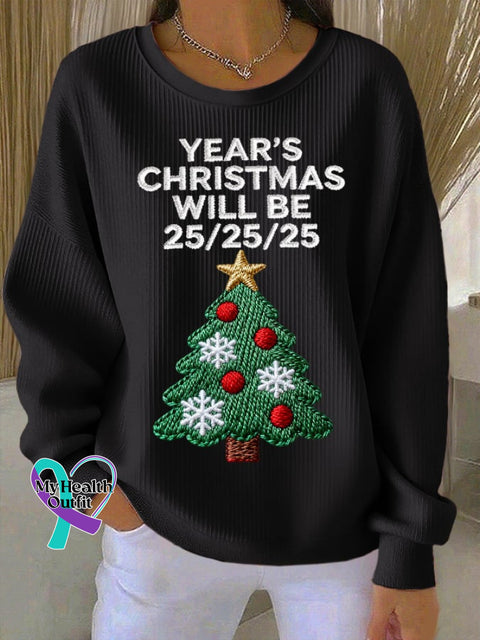 Women’s Retro Year’S Christmas Will Be 25/25/25 Print Round Neck Sweatshirt Black / S