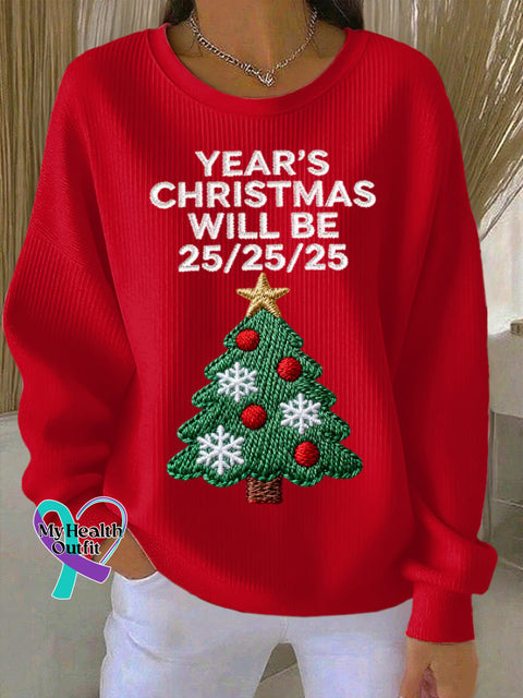 Women’s Retro Year’S Christmas Will Be 25/25/25 Print Round Neck Sweatshirt Red / S