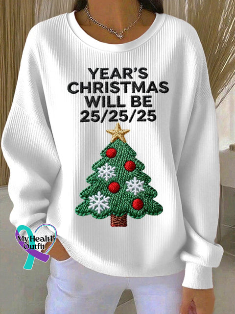 Women’s Retro Year’S Christmas Will Be 25/25/25 Print Round Neck Sweatshirt White / S