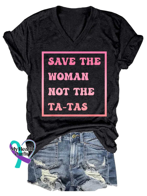 Women’s SAVE THE WOMAN NOT THE TA TAS Breast Cancer Awareness V neck Casual T Shirt Black / S