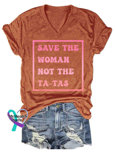 Women’s SAVE THE WOMAN NOT THE TA TAS Breast Cancer Awareness V neck Casual T Shirt Orange / S