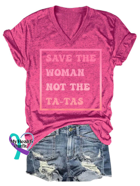 Women’s SAVE THE WOMAN NOT THE TA TAS Breast Cancer Awareness V neck Casual T Shirt Pink / S