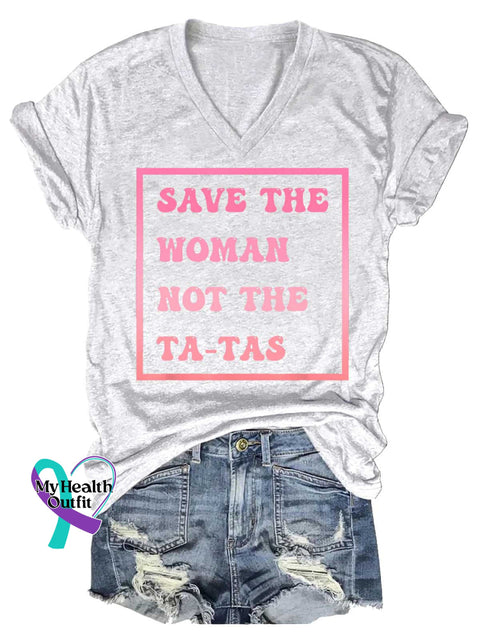 Women’s SAVE THE WOMAN NOT THE TA TAS Breast Cancer Awareness V neck Casual T Shirt White / S