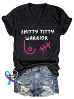 Women’s SHITTY TITTY WARRIOR Breast Cancer Awareness V neck Casual T Shirt Black / S