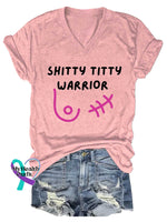 Women’s SHITTY TITTY WARRIOR Breast Cancer Awareness V neck Casual T Shirt LightPink / S