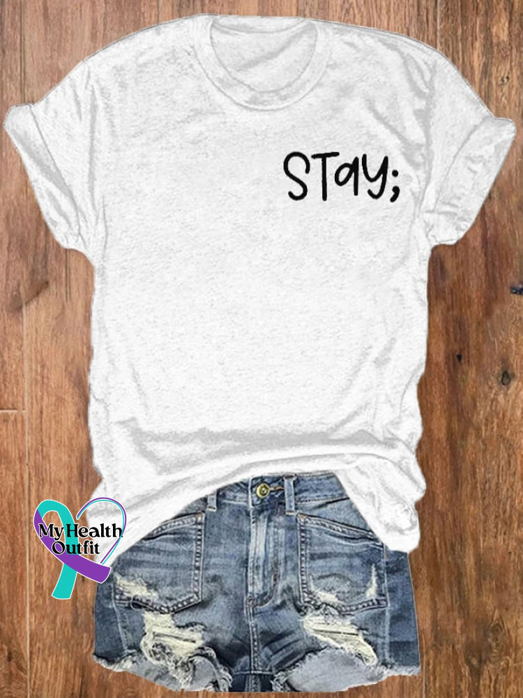 Women’s Stay The World Is Better With You In It Suicide Awareness Print Crew Neck T-Shirt