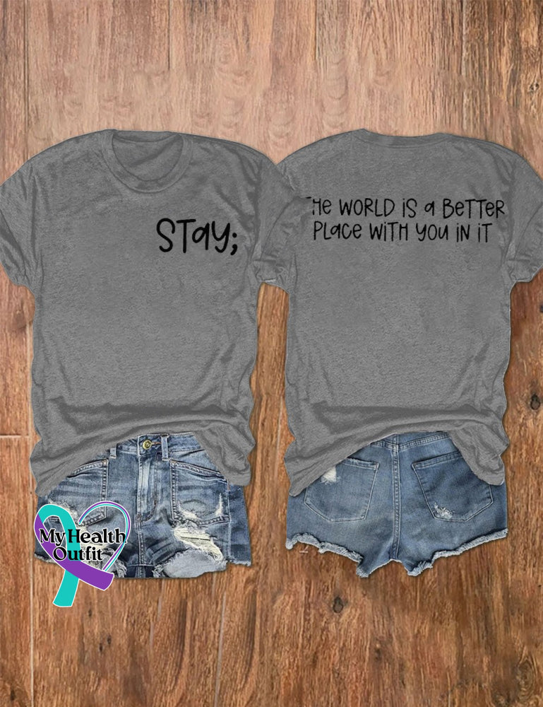 Women’s Stay The World Is Better With You In It Suicide Awareness Print Crew Neck T-Shirt Light