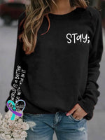 Women’s Stay The World Is Better With You In It Suicide Awareness Print Sweatshirt Black / S