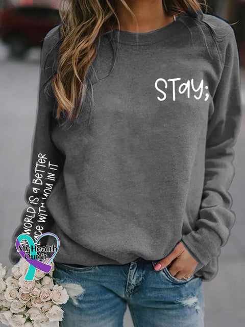 Women’s Stay The World Is Better With You In It Suicide Awareness Print Sweatshirt Dark Grey / S