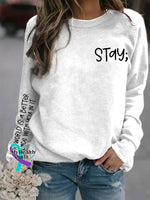 Women’s Stay The World Is Better With You In It Suicide Awareness Print Sweatshirt White / S