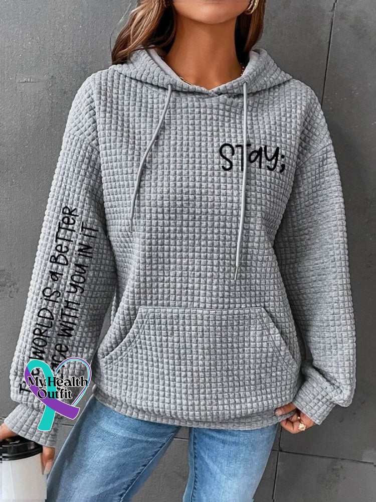 Women’s Stay The World Is Better With You In It Suicide Awareness Print Waffle Hoodie Grey / S