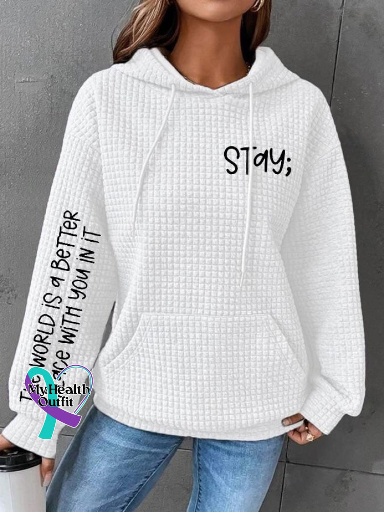 Women’s Stay The World Is Better With You In It Suicide Awareness Print Waffle Hoodie White / S