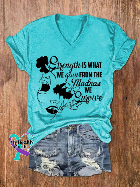 Women’s Strength Is What We Gain From The Madness Print V-Neck T-Shirt Teal / S