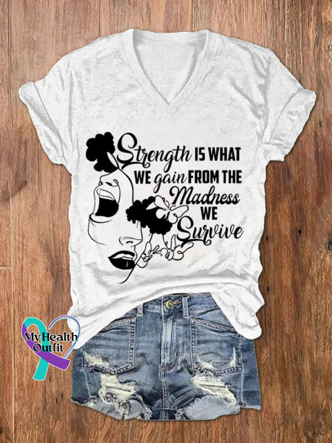 Women’s Strength Is What We Gain From The Madness Print V-Neck T-Shirt White / S
