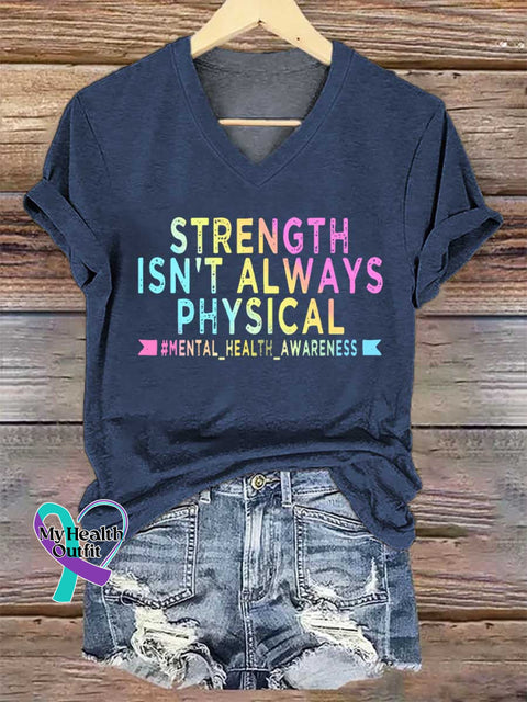 Women’s STRENGTH ISN’T ALWAYS PHYSICAL #MENTAL_HEALTH_AWARENESS V-neck Casual T-Shirt Blue / S
