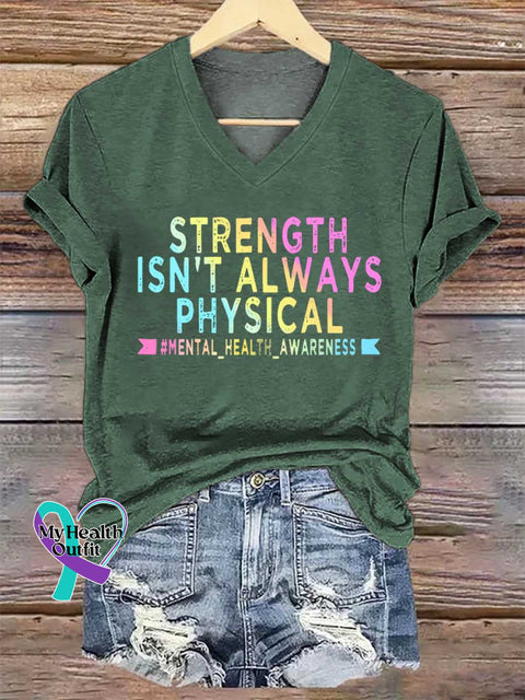 Women’s STRENGTH ISN’T ALWAYS PHYSICAL #MENTAL_HEALTH_AWARENESS V-neck Casual T-Shirt Green / S