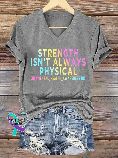 Women’s STRENGTH ISN’T ALWAYS PHYSICAL #MENTAL_HEALTH_AWARENESS V-neck Casual T-Shirt Grey / S