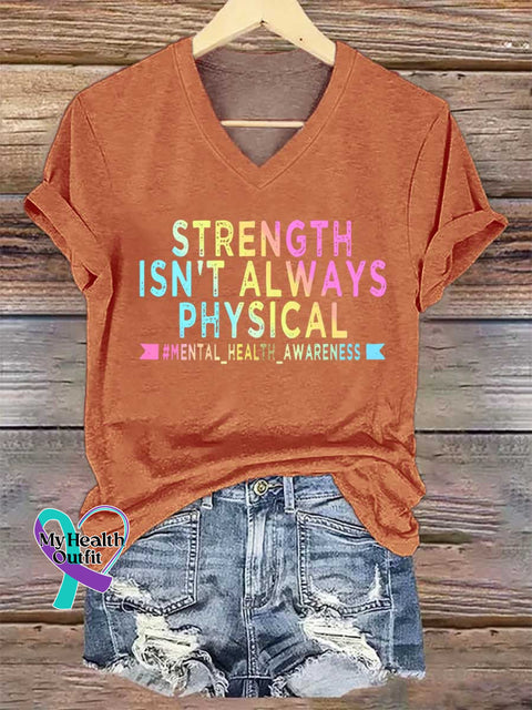 Women’s STRENGTH ISN’T ALWAYS PHYSICAL #MENTAL_HEALTH_AWARENESS V-neck Casual T-Shirt Orange / S