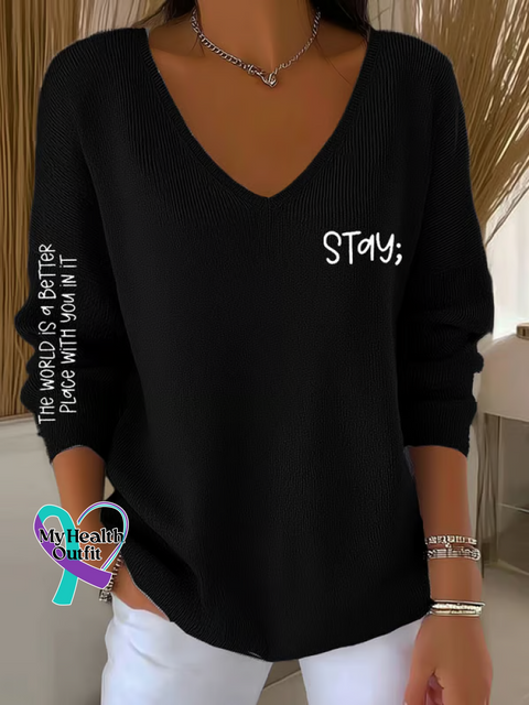 Women’s Suicide Prevention Awareness Stay THE WORLD IS A BETTER PLACE WITH YOU IN IT Casual Pullover Sweater Black / S