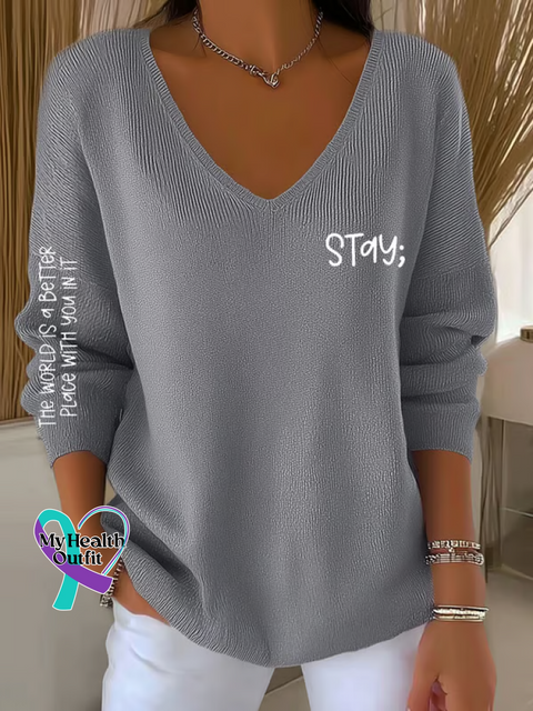 Women’s Suicide Prevention Awareness Stay THE WORLD IS A BETTER PLACE WITH YOU IN IT Casual Pullover Sweater Grey / S