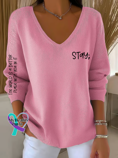 Women’s Suicide Prevention Awareness Stay THE WORLD IS A BETTER PLACE WITH YOU IN IT Casual Pullover Sweater Pink / S