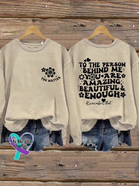 Women’s To The Person Behind Me You Are Amazing Beautiful And Enough Matter Sweatshirt Apricot / S