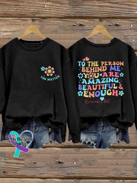 Women’s To The Person Behind Me You Are Amazing Beautiful And Enough Matter Sweatshirt Black / S