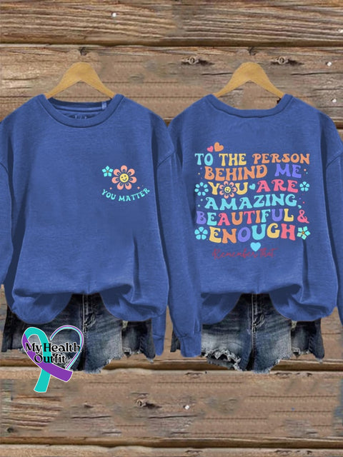 Women’s To The Person Behind Me You Are Amazing Beautiful And Enough Matter Sweatshirt Blue / S