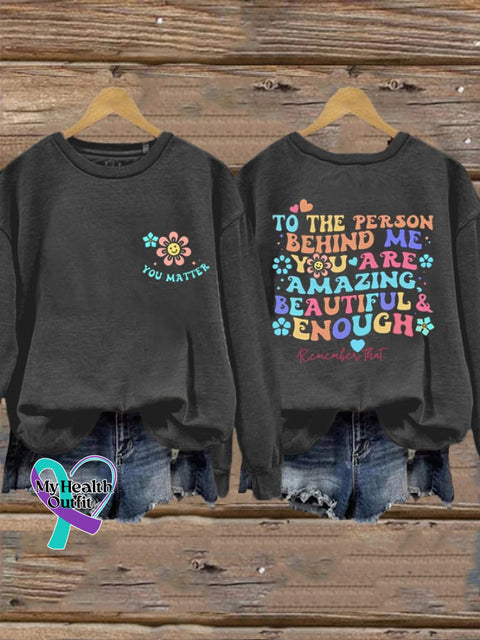 Women’s To The Person Behind Me You Are Amazing Beautiful And Enough Matter Sweatshirt Dark Grey / S