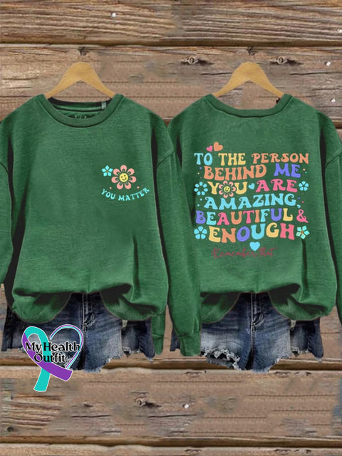 Women’s To The Person Behind Me You Are Amazing Beautiful And Enough Matter Sweatshirt Green / S
