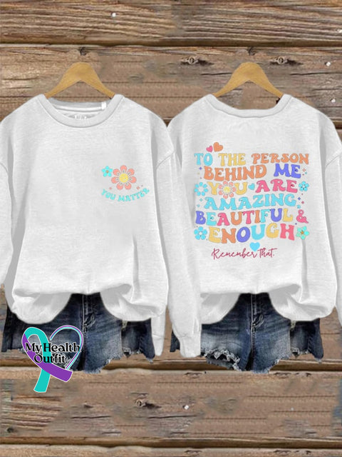Women’s To The Person Behind Me You Are Amazing Beautiful And Enough Matter Sweatshirt White / S