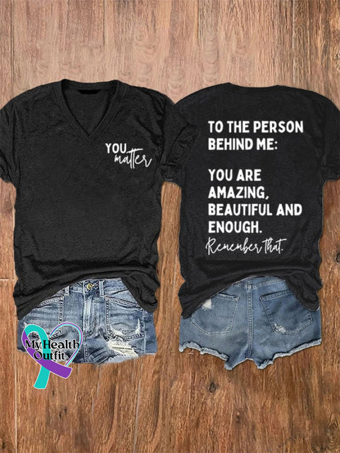 Women’s To The Person Behind Me You Matter V-Neck Tee Black / S