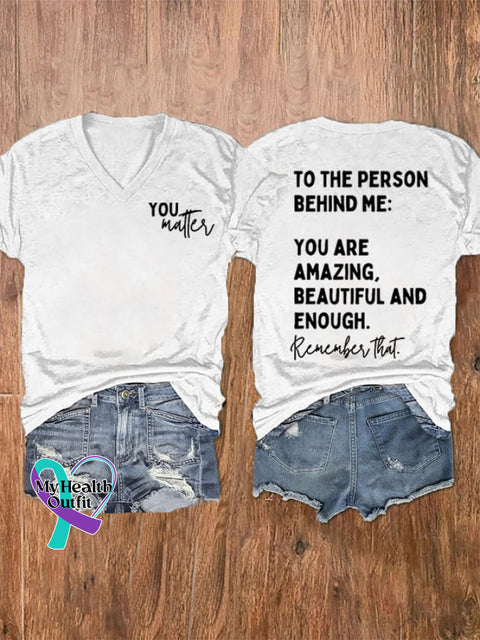 Women’s To The Person Behind Me You Matter V-Neck Tee White / S