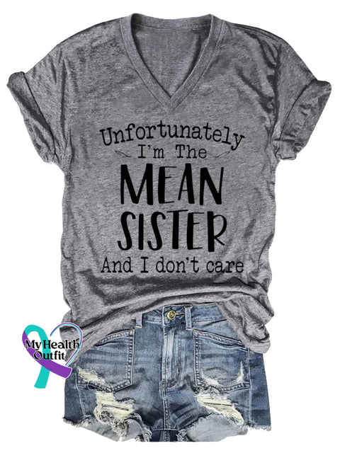 Women’s Unfortunately I’m The MEAN SISTER And I Don’t Care V-neck Casual T-Shirt Grey / S